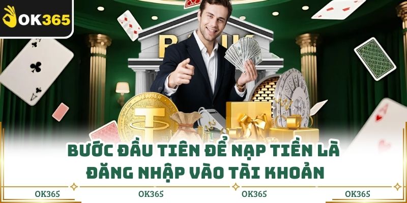 Bước đầu tiên để nạp tiền là đăng nhập vào tài khoản