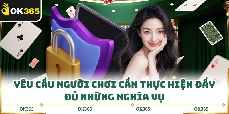 Yêu cầu người chơi cần thực hiện đầy đủ những nghĩa vụ